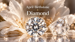 April Birthstone: Diamond Meaning, Buying & Jewelry Guide